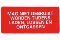 Sticker niet tijdens laden/lossen/ontgassen
